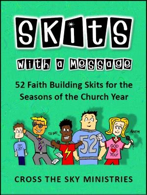 Practicing the skits ahead of time will be most important for younger groups and groups for whom English is a second language. . Short faith skits